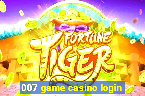 007 game casino login